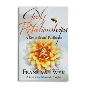 Godly Relationships - Fransi van Wyk