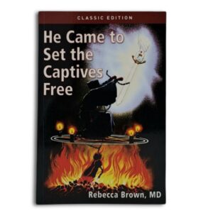 He came to set the captives free - Rebecca Brown, MD