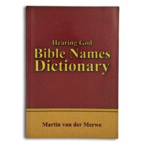 Hearing God Bible Names Dictionary - Martin van der Merwe