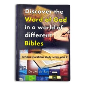 Discover the Word of God in a world of different Bibles - Dr JM De Beer