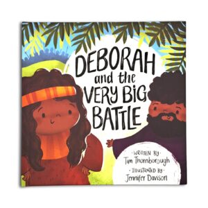Deborah and the Very Big Battle - Tim Thornborough