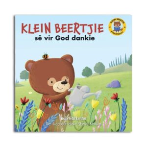 Klein Beertjie Sê Vir God Dankie - Bob Hartman