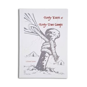 Forty Years at Forty-Two Camps - L Grant Luton