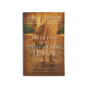 Walking in the Dust of Rabbi Jesus - Lois Tverberg